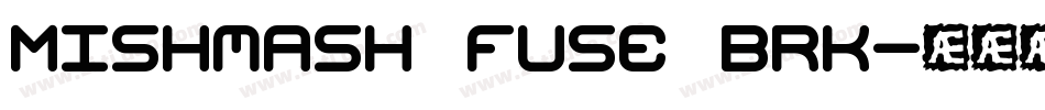 Mishmash Fuse BRK字体转换
